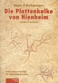 Röper und Rothgaenger - Die Plattenkalke von Hienheim