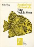 Heinz Malz - Solnhofener Plattenkalk: Eine Welt in Stein